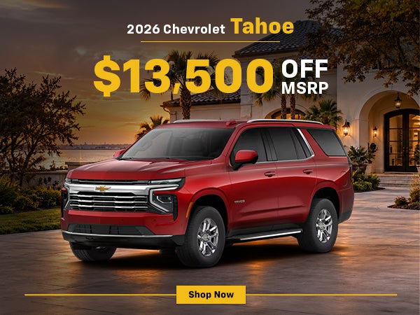 2026 Chevrolet Tahoe $13,500 Off MSRP